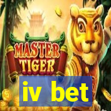 iv bet